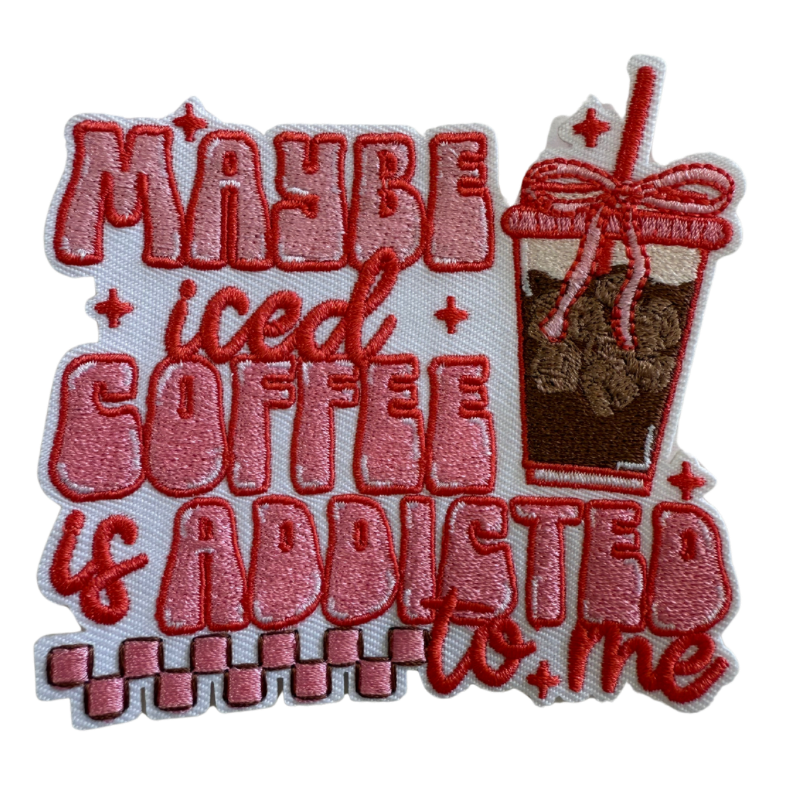 Maybe Iced coffee is addicted to me patch