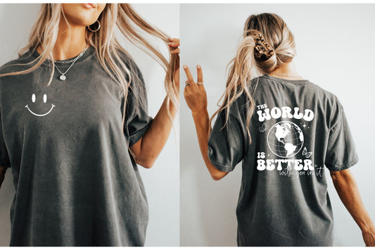 The World Is Better Tshirt