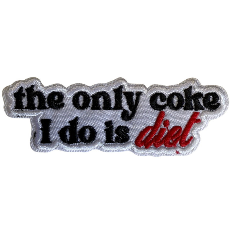 The only coke i do is diet patch