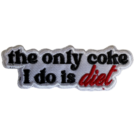 The only coke i do is diet patch